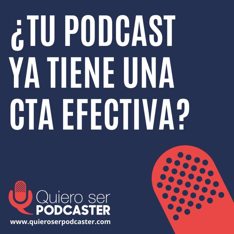 cover art for ¿Tu podcast tiene una CTA efectiva?