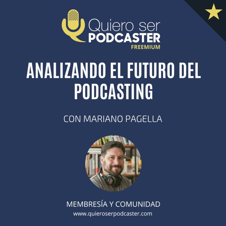 cover art for Analizando el futuro del podcasting, con Mariano Pagella @mmarianop de @AdondeMedia