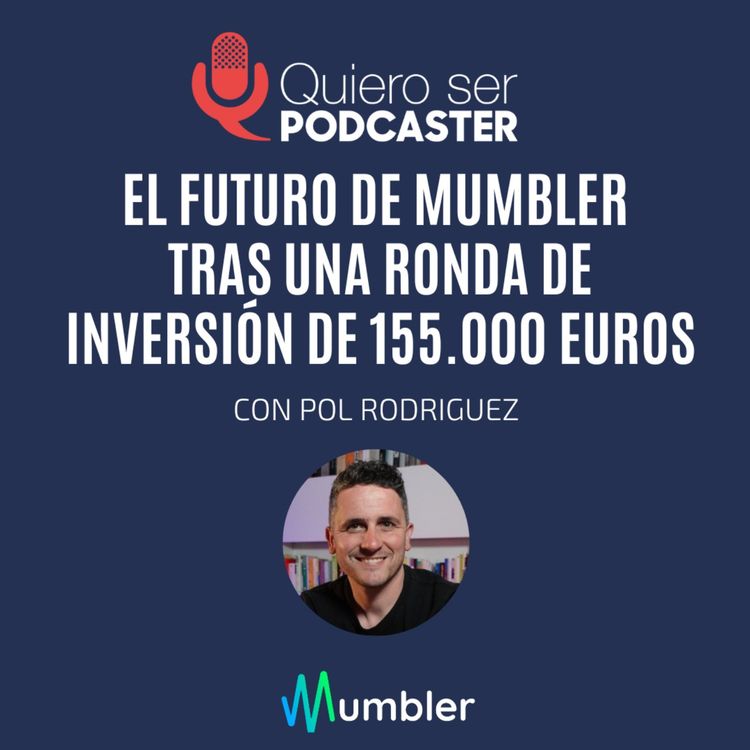 cover art for El futuro de Mumbler tras una ronda de inversión de 155.000 euros @getmumbler @polrodriguezriu