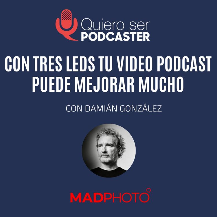 cover art for Con tres leds tu video podcast puede mejorar mucho, con Damián González