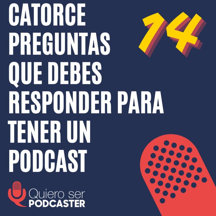 cover art for Catorce preguntas que debes responder para tener un  podcast