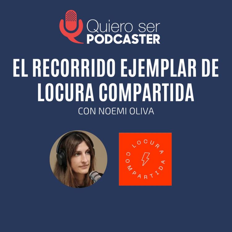 cover art for El recorrido ejemplar de Locura Compartida, con Noemí Oliva