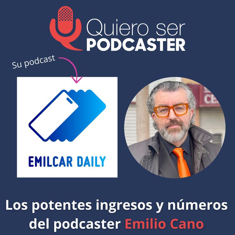 cover art for Los potentes ingresos y números del podcaster Emilio Cano, Emilcar