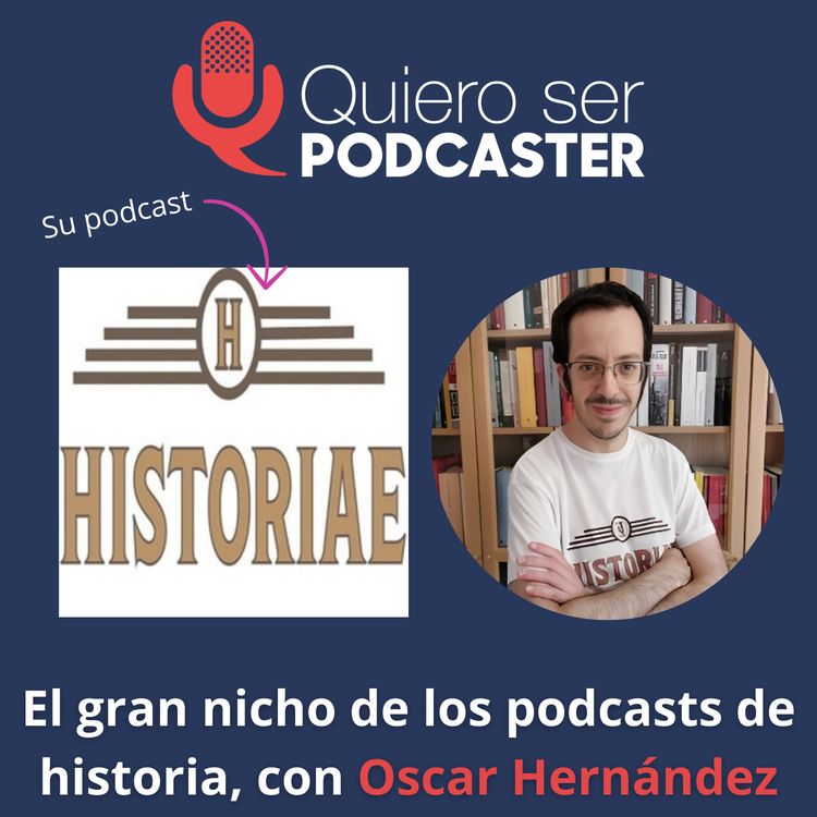 cover art for El gran nicho de los podcasts de historia, con Oscar de Historiae