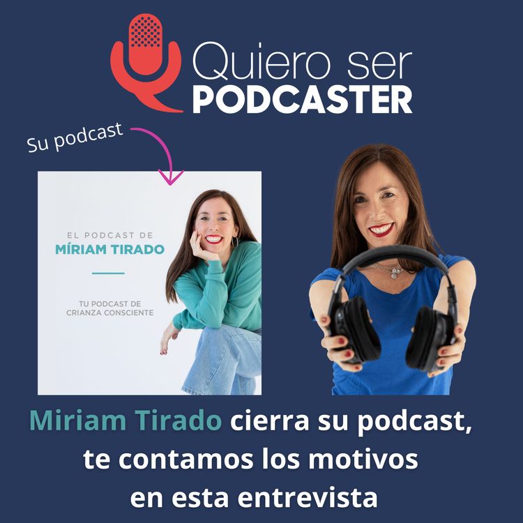 cover art for Miriam Tirado cierra su podcast,  te contamos los motivos
