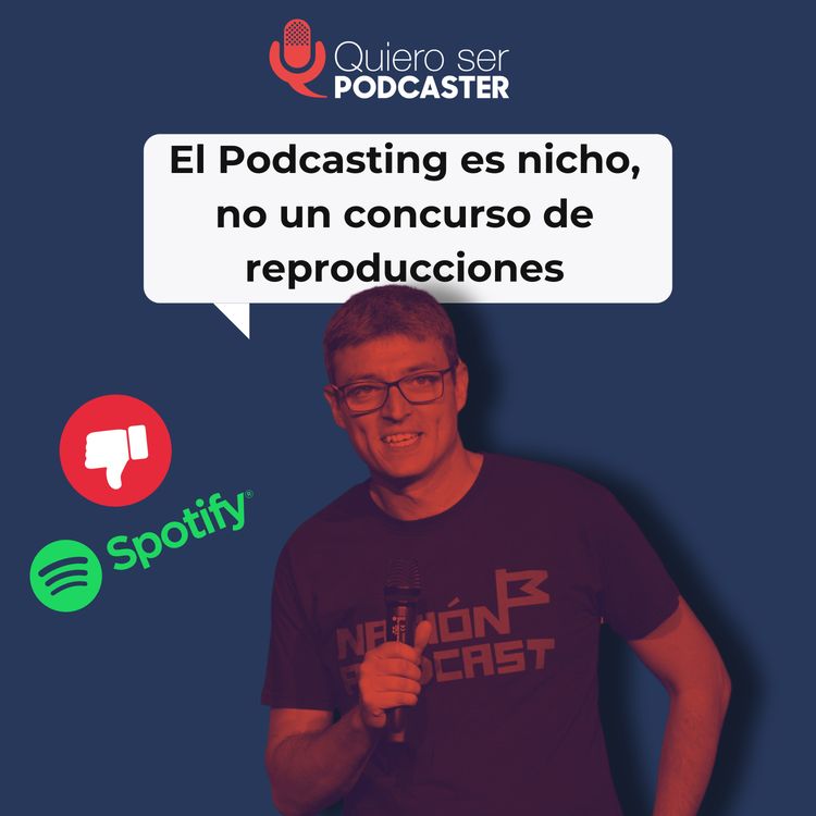 cover art for El Podcasting es nicho, no un concurso de reproducciones