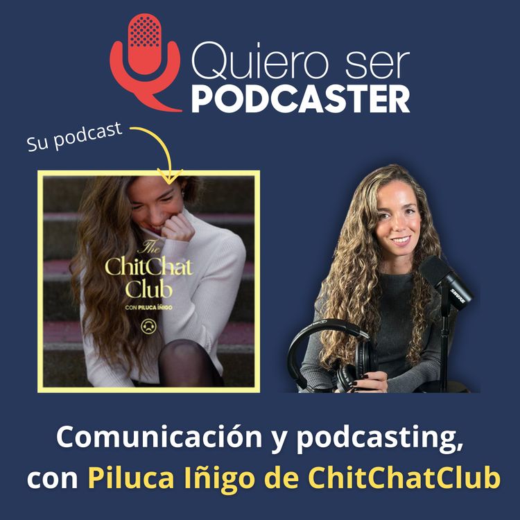 cover art for Comunicación y podcasting, con Piluca Íñigo de ChitChat Club