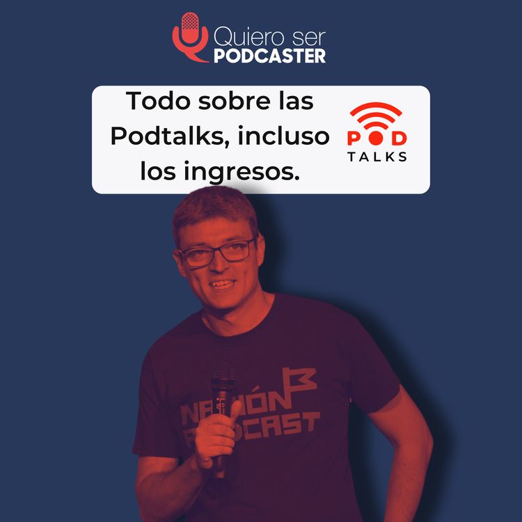 cover art for Todo sobre Podtalks, incluso los ingresos
