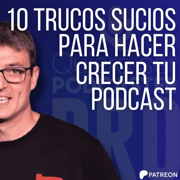cover art for 10 trucos sucios para hacer crecer tu podcast