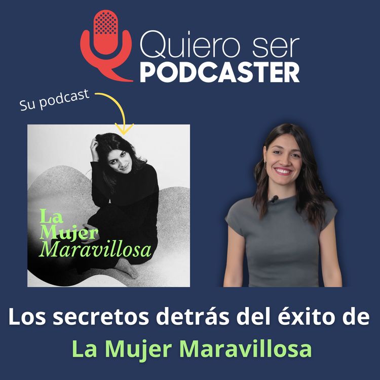 cover art for 🎙️ Los secretos detrás del éxito de La Mujer Maravillosa