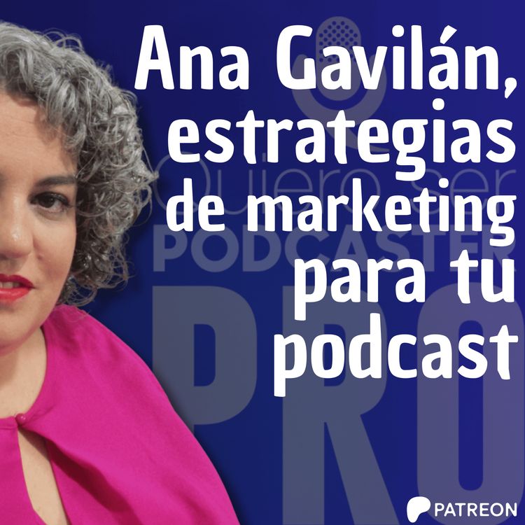 cover art for Estrategias de marketing para tu podcast, con Ana Gavilán