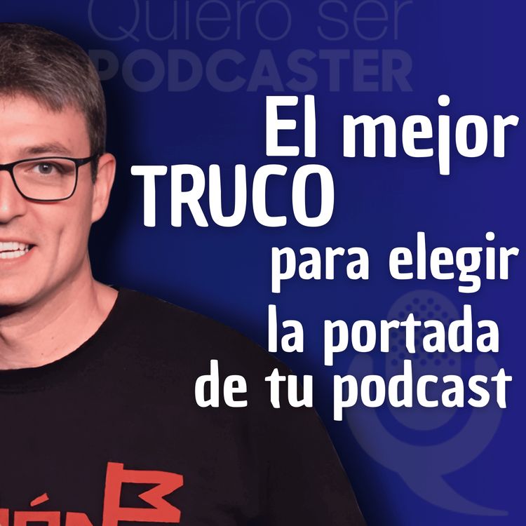 cover art for El mejor TRUCO para elegir la portada de tu podcast