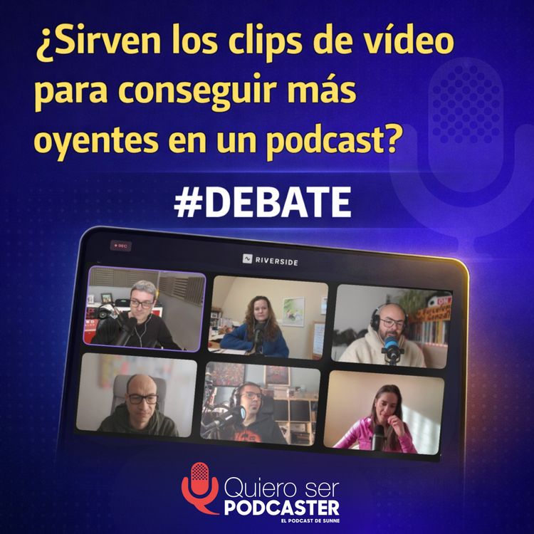 cover art for Debate: ¿Estamos perdiendo el tiempo creando clips verticales para redes?