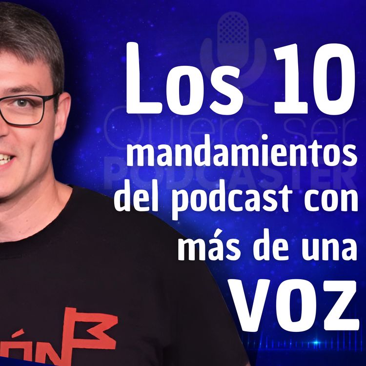 cover art for Los mandamientos del podcast con más de una voz