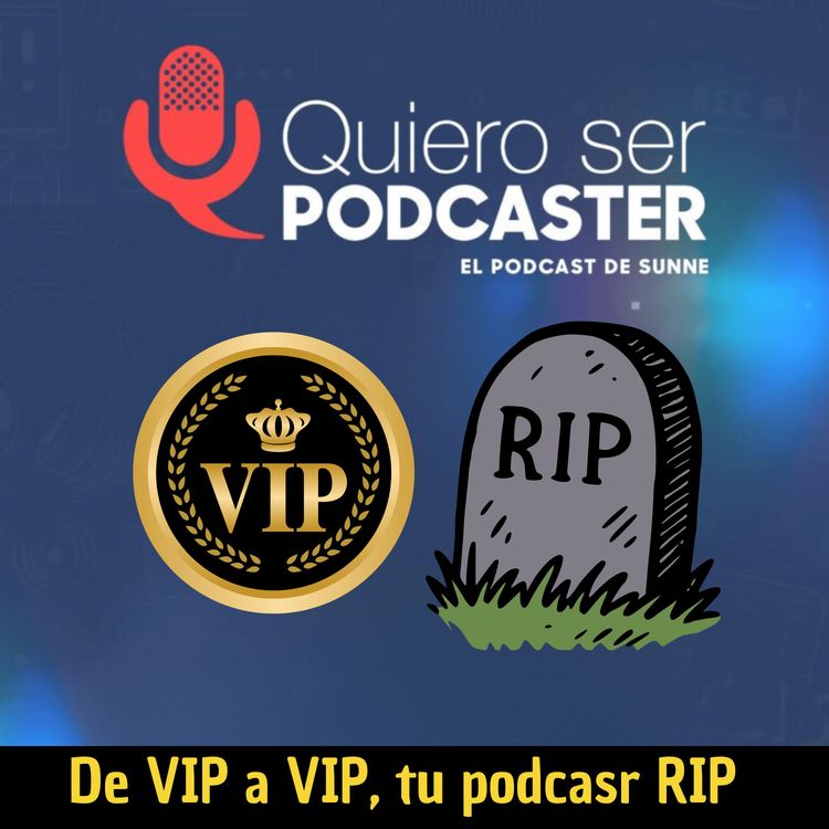 cover art for De VIP en VIP, tu podcast RIP