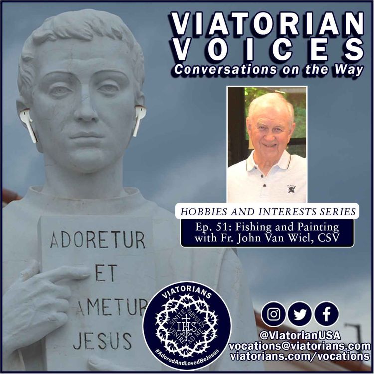 cover art for Fishing and Painting with Fr. John Van Wiel, CSV