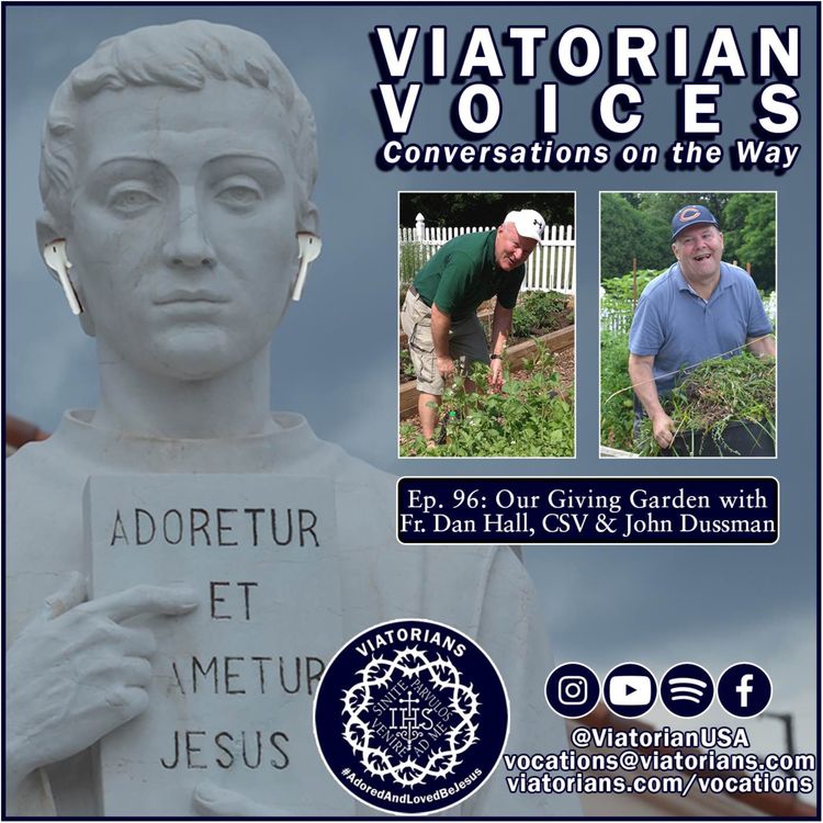 cover art for Community Giving Garden with Fr. Dan Hall, CSV, and Associate John Dussman