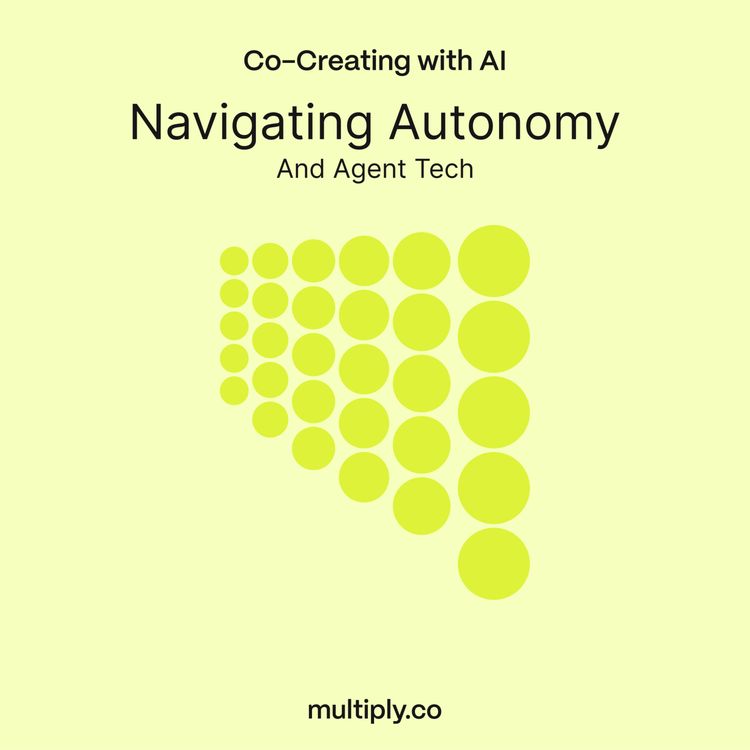 cover art for Navigating Autonomy and Agent Tech