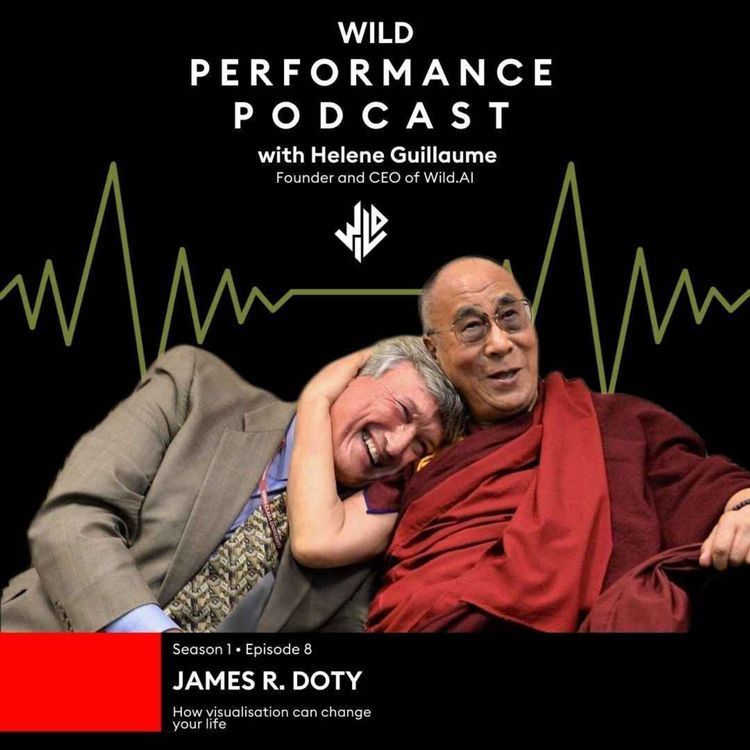 cover art for #8 How visualisation can change your life with Dr. Jim Doty, neurosurgeon and founder of the Stanford Center for Compassion and Altruism