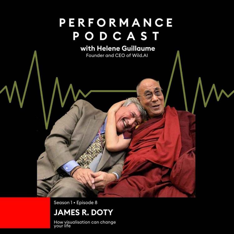 cover art for #8 How visualisation can change your life with Dr. Jim Doty, neurosurgeon and founder of the Stanford Center for Compassion and Altruism