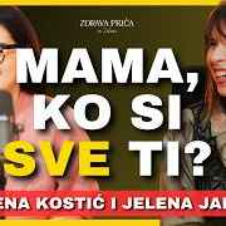 cover art for Zdrava priča 066: Jelena Jakšić i Milena Kostić - Više od majke