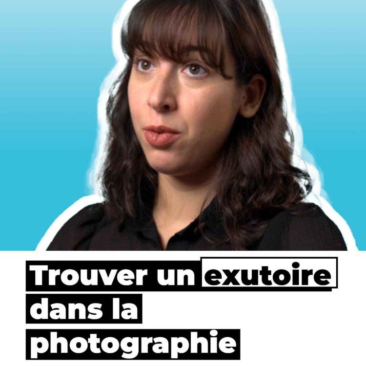 cover art for Trouver un exutoire dans la photographie