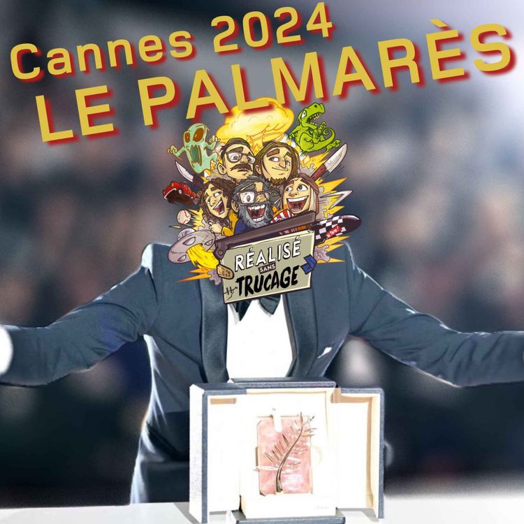 cover art for CANNES 2024 - LE PALMARÈS !