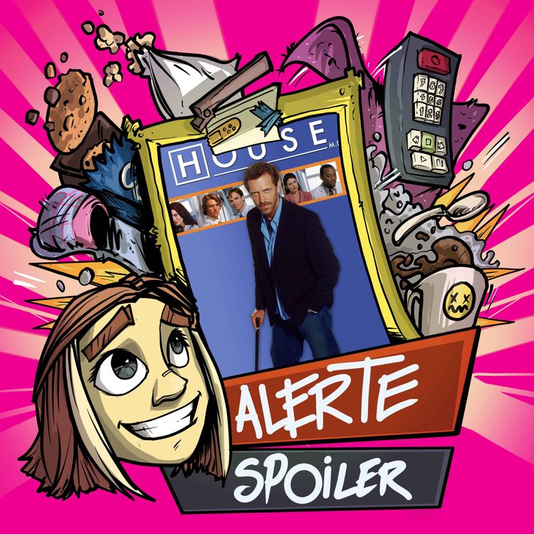 cover art for ALERTE SPOILERS - Dr House (1/2)