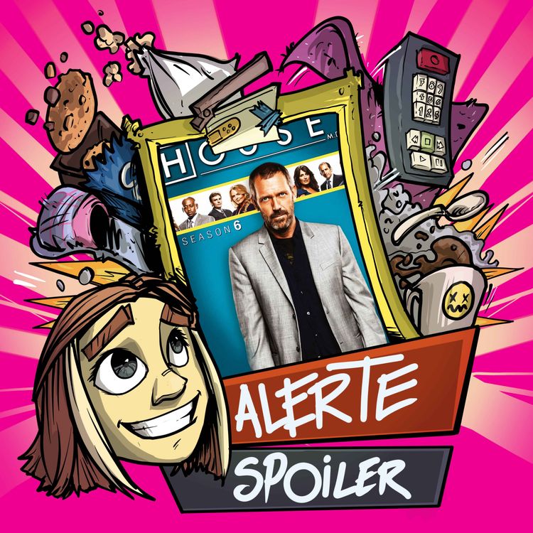 cover art for ALERTE SPOILERS - Dr House (2/2)