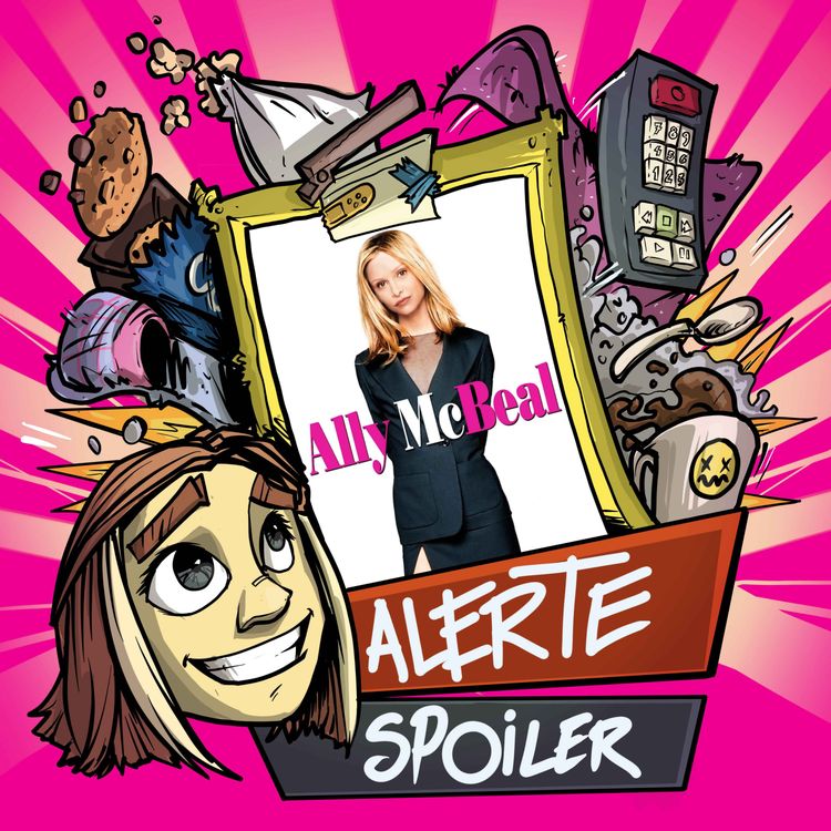 cover art for ALERTE SPOILERS - Ally McBeal (2/2)