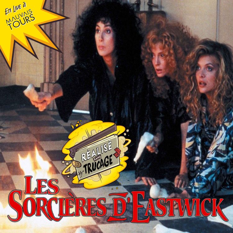 cover art for LES SORCIÈRES D'EASTWICK - En live à MAUVAIS TOURS !