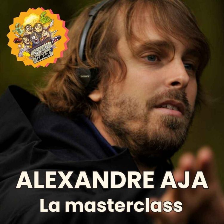 cover art for 🎤 ALEXANDRE AJA - La Masterclass (MAUVAIS TOURS 2025)