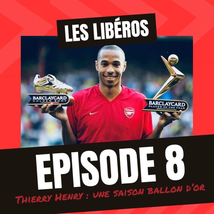 cover art for Épisode 8 - Thierry Henry : Une saison Ballon d’or !