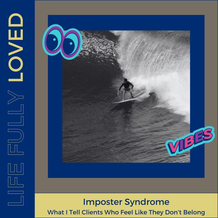 cover art for Imposter Syndrome: What I Tell Clients Who Feel Like They Don’t Belong