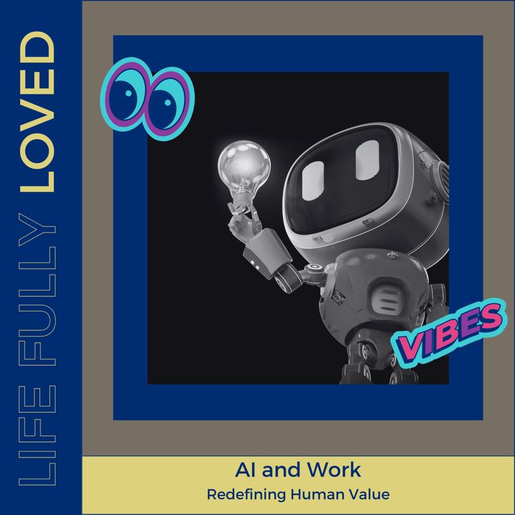 cover art for AI & Work: Redefining Human Value