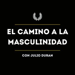 cover art for El Camino A La Masculinidad Con Julio Duran