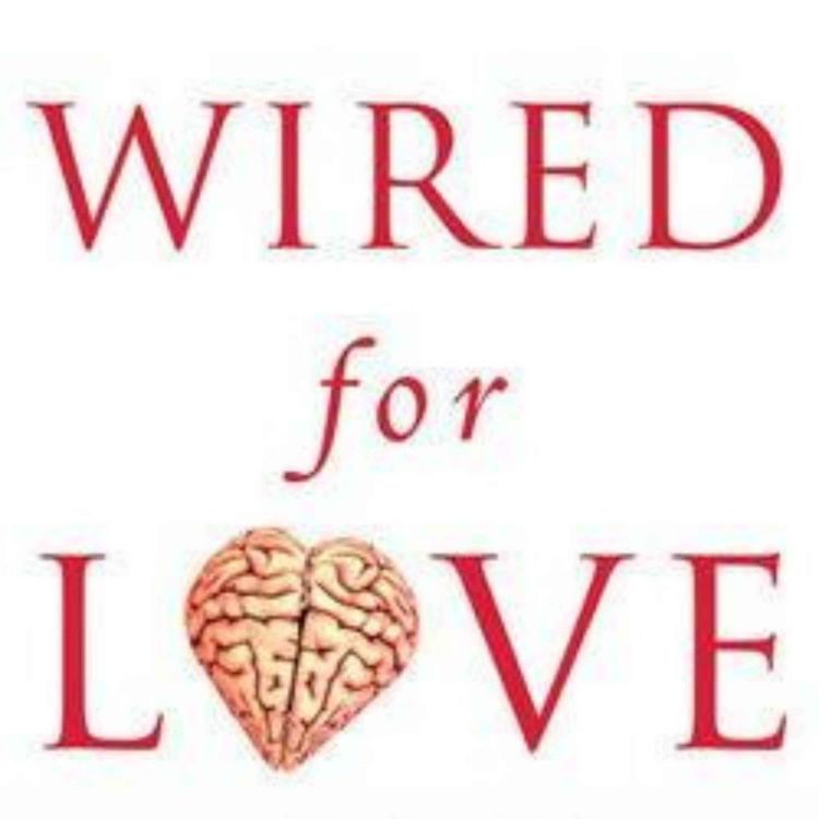 cover art for Unveiling the Science of Love: A Journey Through 'Wired for Love' by Stan Tatkin