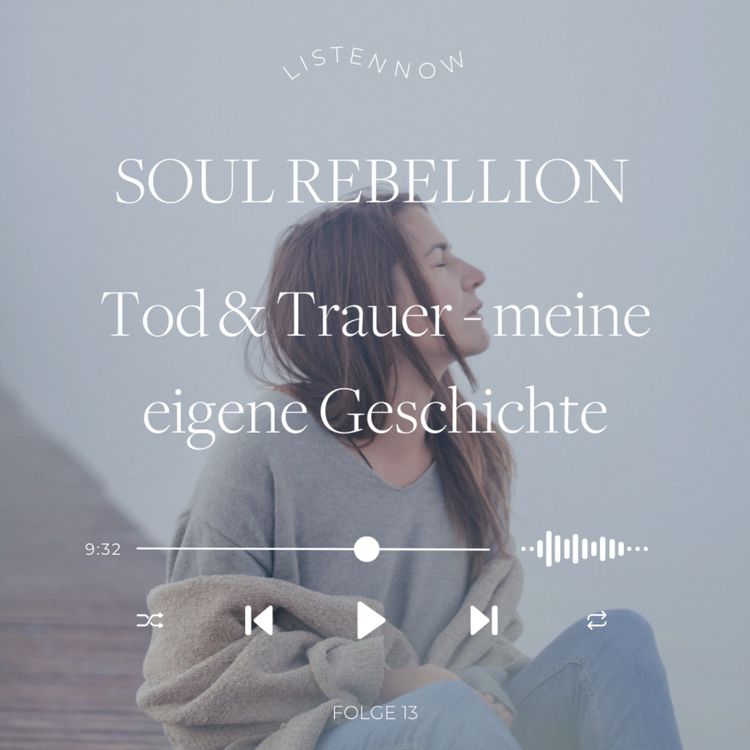 cover art for Folge 13 - Tod & Trauer - meine eigene Geschichte
