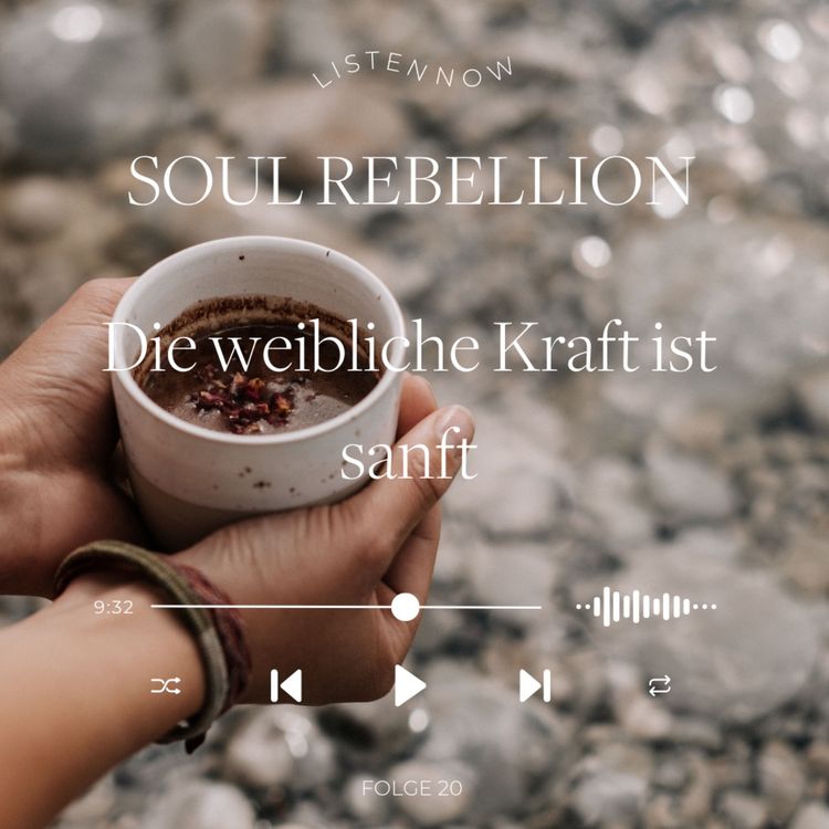 cover art for Folge 20 - Die weibliche Kraft ist sanft