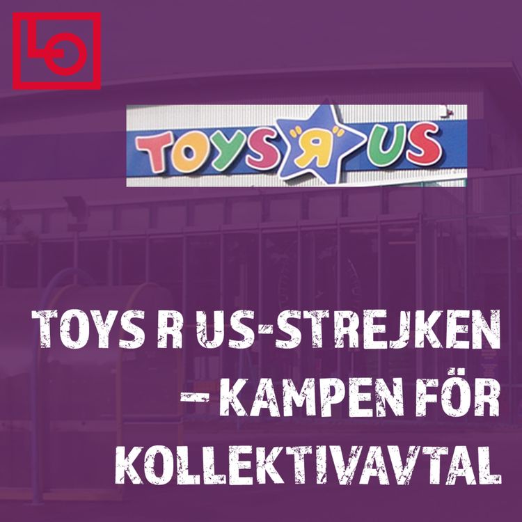 cover art for Toys R Us-strejken – kampen för kollektivavtal