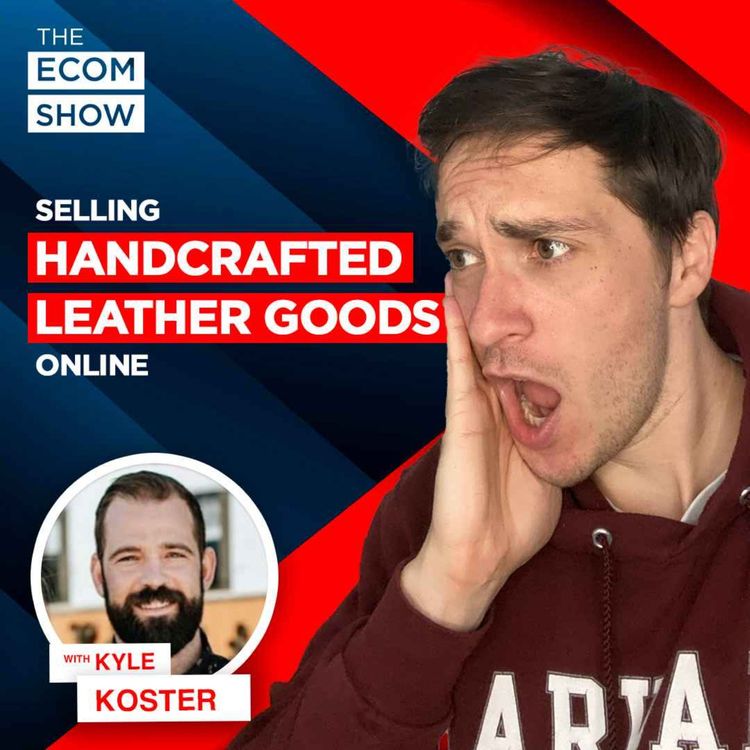 cover art for #158 Kyle Koster from Range Leather: Building a Timeless Leather eCommerce Brand