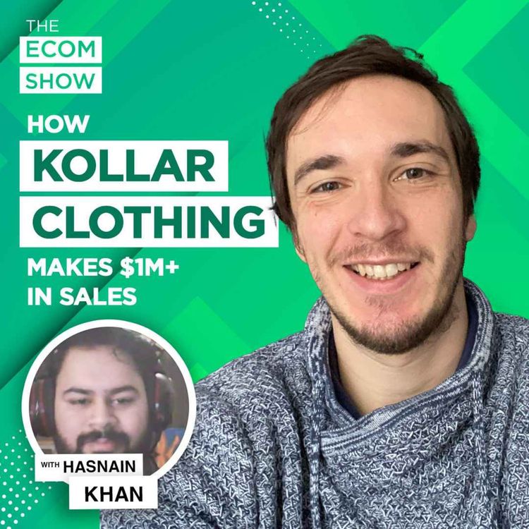 cover art for #169 Hasnain Khan From Kollar Clothing: How To Build A Luxury Men’s Fashion Brand