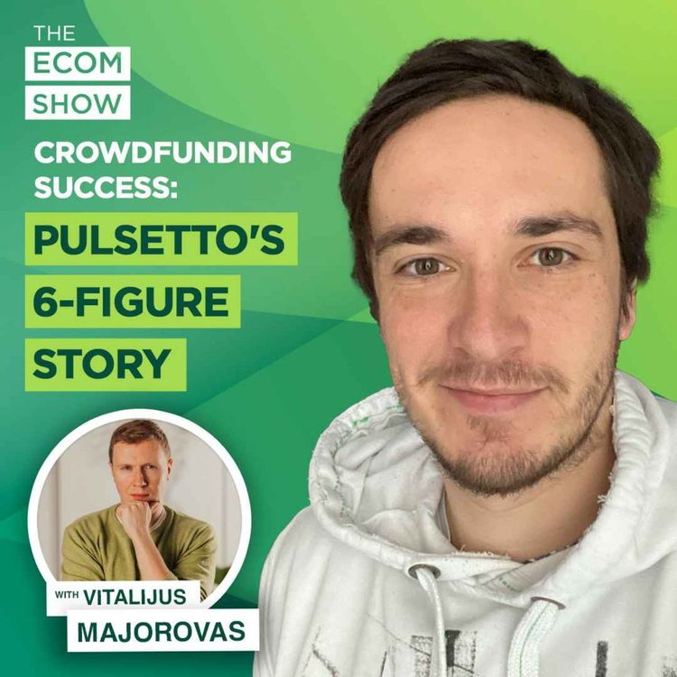 cover art for #174 Vitalijus Majorovas From Pulsetto: This Company Got Fully Funded On Indiegogo In Just 1 Day