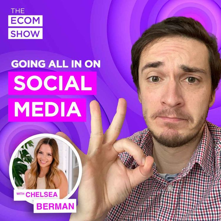cover art for #187 Chelsea Berman From Blossom Media: Optimize Your Paid Social Media eCom Strategy