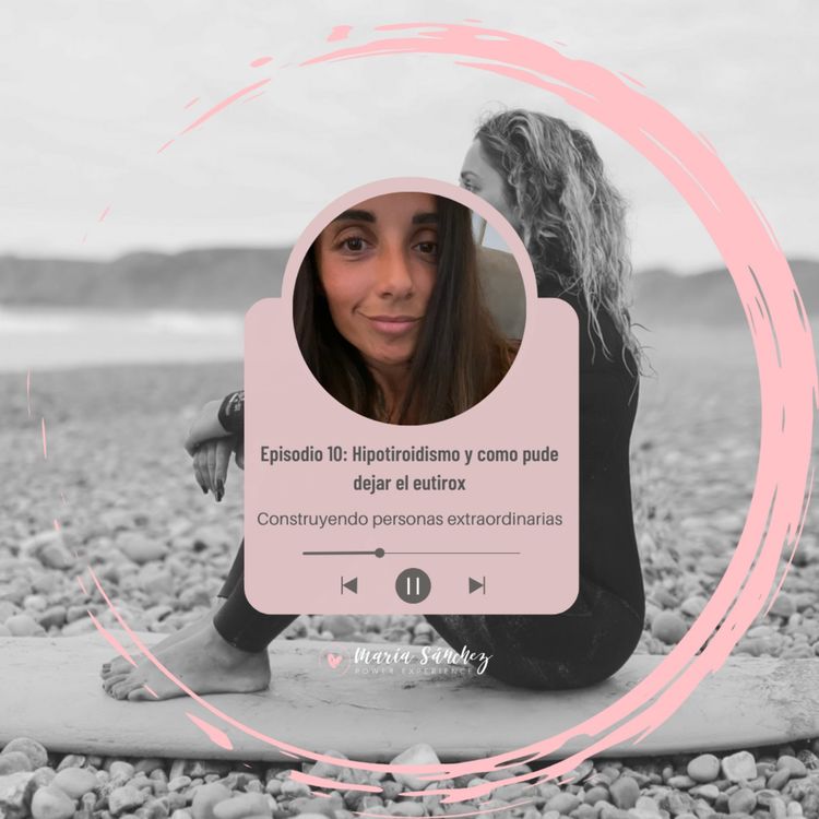 cover art for Episodio 10. Hipotiroidismo y como deje de tomar el eutirox