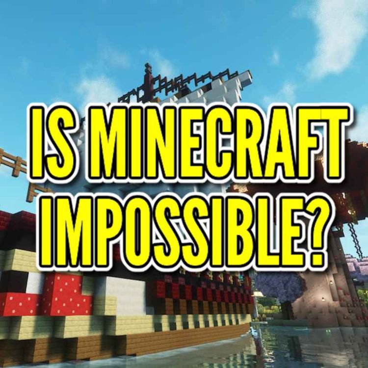 cover art for Is Minecraft Actually Impossible?