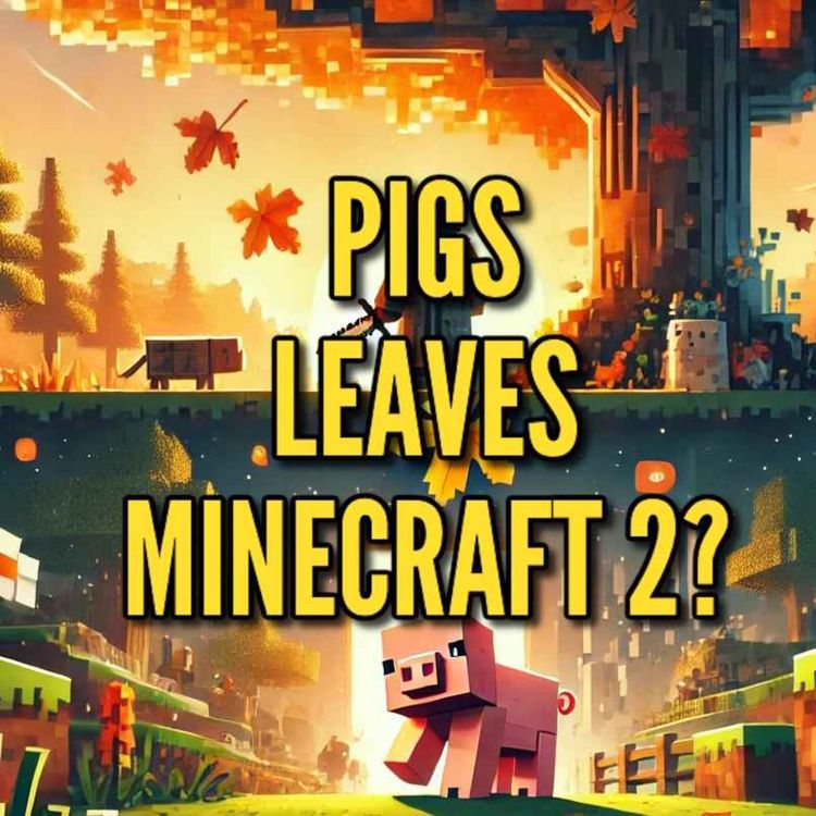cover art for Pigs, Leaves, and Minecraft 2?