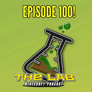 100th Episode! - Minecraft Lab | Acast