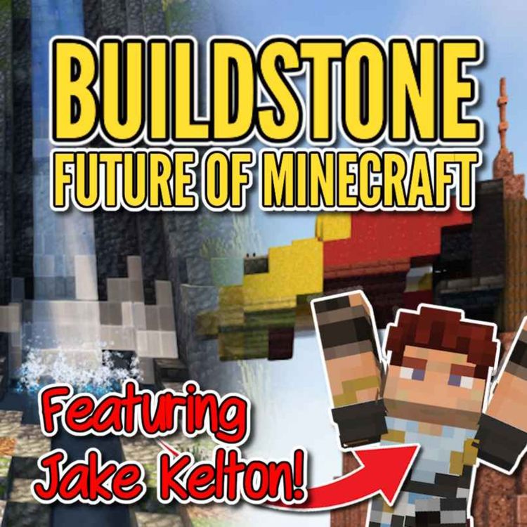 cover art for Buildstone - The Future Of Animating Minecraft! Featuring Jake Kelton!