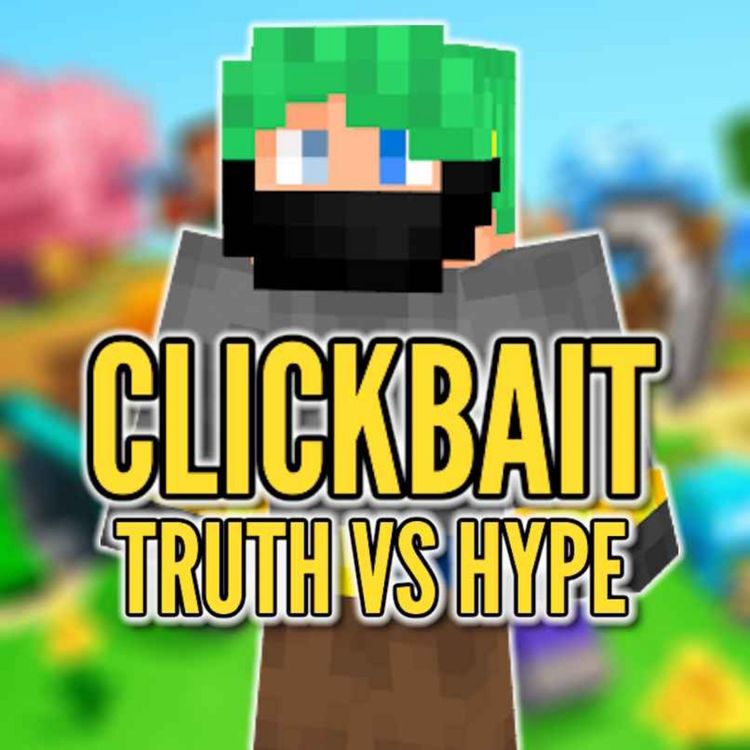cover art for Minecraft Clickbait : Truth Vs Hype
